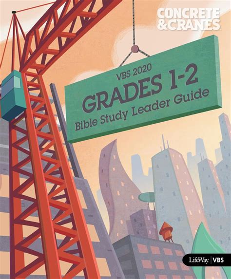 Grades 1 2 Bible Study Leader Guide Concrete And Cranes Vbs 2020 By