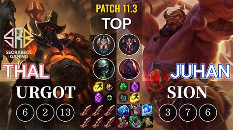 SRB Thal Urgot Vs Juhan Sion Top KR Patch 11 3 YouTube