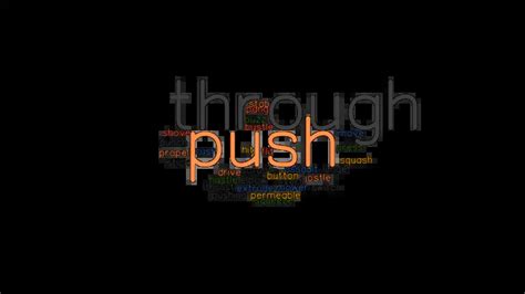 PUSH THROUGH: Synonyms and Related Words. What is Another Word for PUSH THROUGH? - GrammarTOP.com