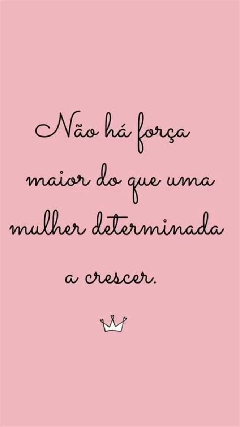 Frase De Uma Mulher Determinada - mulher determinada! em 2022 | Frases inspiracionais, Frases ...