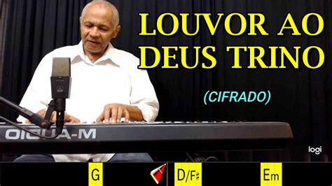 LOUVOR AO DEUS TRINO 307 HARPA CRISTÃ CIFRADO Carlos josé YouTube