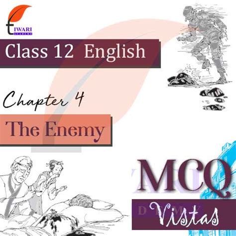 Class 12 English Vistas Chapter 4 MCQ The Enemy