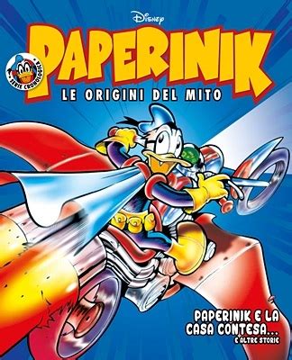 Paperinik Le Origini Del Mito Paperinik E La Casa Contesa