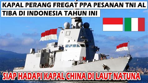 Wow Kapal Perang Fregat Ppa Sekelas Fremm Pesanan Tni Al Segera Tiba