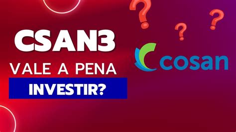 COSAN CSAN3 vale a pena investir Ações da Cosan é hora de comprar