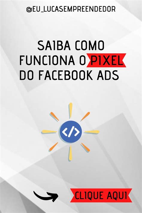 Saiba Como Funciona O Pixel Do Facebook Ads