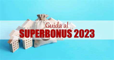 Guida Al Superbonus Beneficiari Orizzonte Temporale Requisiti E