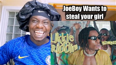 Joeboy Likkle Riddim Reaction Official Music Video Youtube