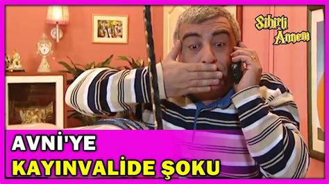 Avni ye Kayınvalide Şoku Sihirli Annem Özel Klip YouTube