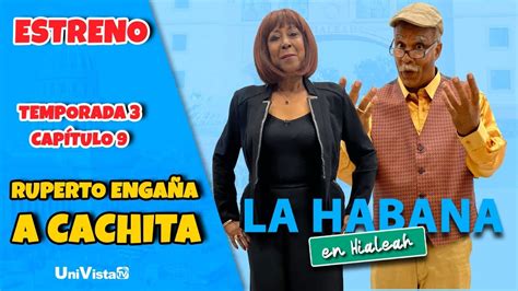 Ruperto Enga A A Cachita La Habana En Hialeah I Univista Tv Youtube