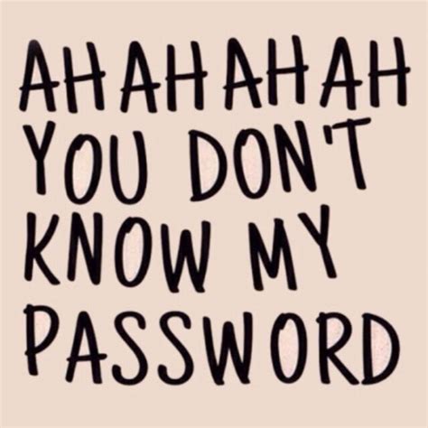 You Dont Know My Password Wallpapers Wallpaper Cave