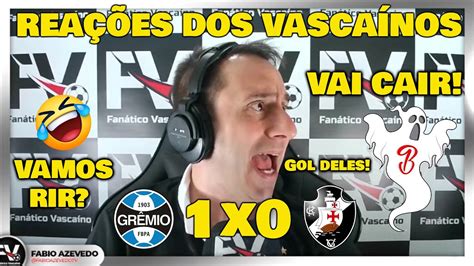 VAMOS RIR REAÇÕES FANÁTICO VASCAÍNO GRÊMIO 1x0 VASCO VAI CAIR