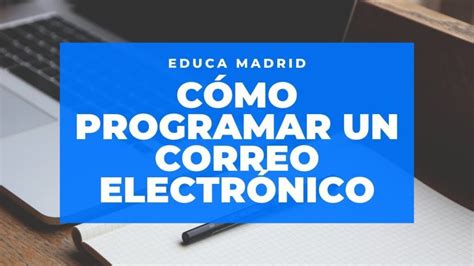 C Mo Programar Un Correo En Educamadrid Tech