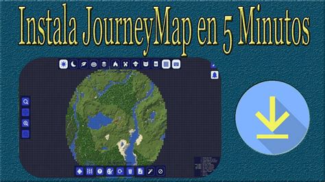 C Mo Descargar E Instalar Journeymap En Minecraft Gu A Completa