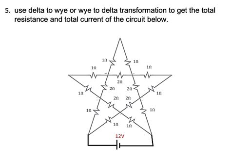 Solved 5 Use Delta To Wye Or Wye To Delta Transformation To Chegg