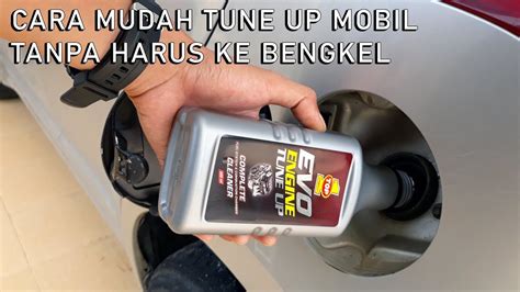 Cara Mudah Tune Up Mobil Pakai Top Evo Engine Youtube