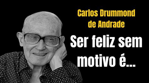 Melhores Frases De Carlos Drummond De Andrade