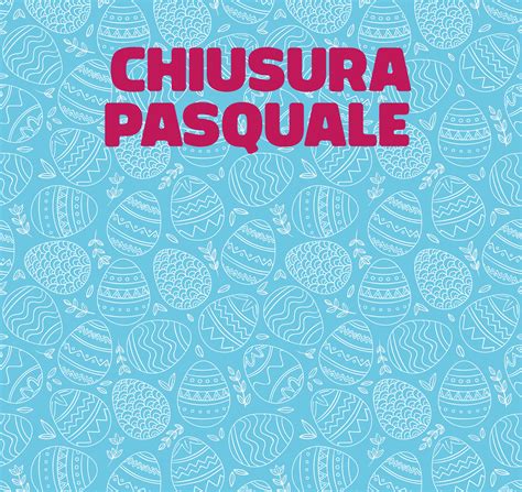 Chiusura Uffici Per Festivit Pasquali Csv Lombardia