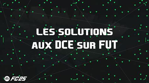 Les Solutions Aux Dce Actifs Sur Fut Ea Fc Guides Astuces