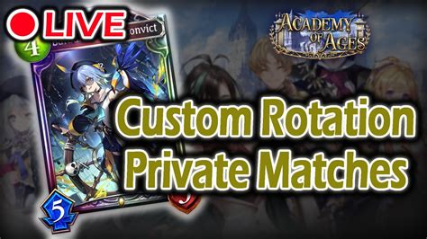 Custom Rotation Private Matches Shadowverse Academy Of Ages YouTube