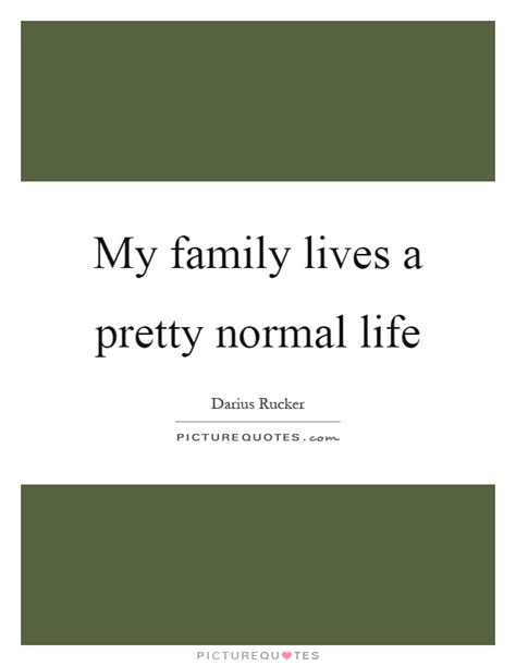 Normal Family Quotes & Sayings | Normal Family Picture Quotes