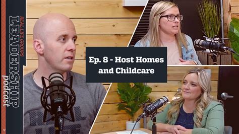 Real Life Groups Leadership Podcast Ep. 8: Host Homes and Childcare ...