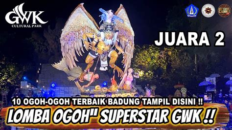 Juara Lomba Ogoh Ogoh Superstar Gwk Banjar Umahanyar Youtube