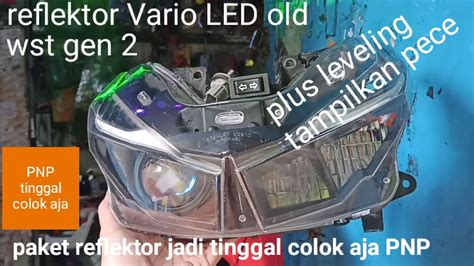 Cara Pasang Proji Biled Wst Gen 2 Di Reflektor Vario LED Old Plus