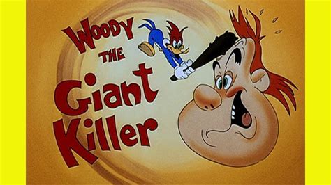 Woody Woodpecker The Giant Killer Shorts Youtube