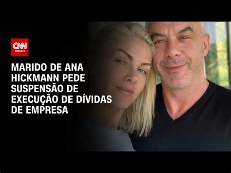 Marido de Ana Hickmann pede suspensão de execução de dívidas de empresa