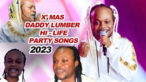 X MAS DADDY LUMBA HI LIFE PARTY SONGS 2023 YouTube