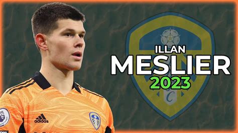 Illan Meslier 2023 Leeds United Full Season Show YouTube