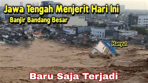 Blora Jawa Tengah Berduka Besar Banjir Bandang Blora Hari Ini Rumah