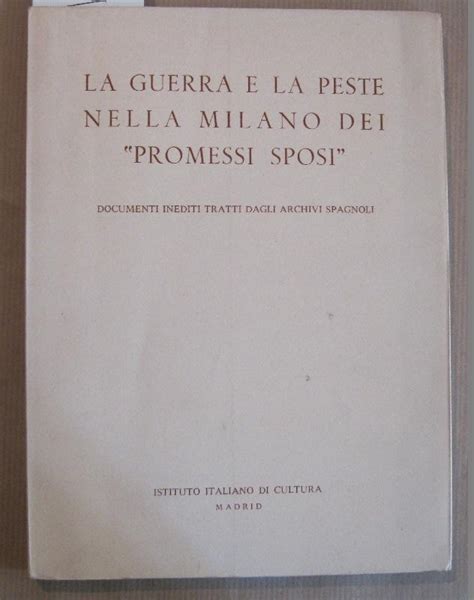 La Guerra E La Peste Nella Milano Dei Promessi Sposi Documenti Inediti