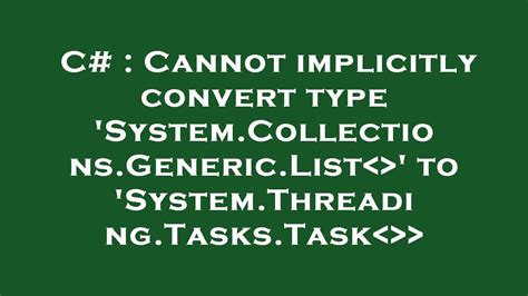 C Cannot Implicitly Convert Type System Collections Generic List