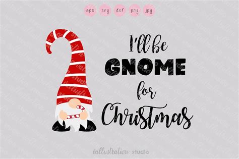 I Ll Be Gnome For Christmas Cuttable Design Svg Dxf Eps Etsy