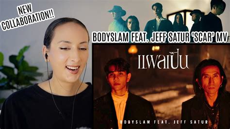 แผลเปน bodyslam Feat Jeff SaturOfficial MV REACTION ENG THAI SUBS