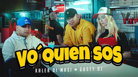 Kaleb Di Masi Gustydj Vo Quien Sos Video Oficial Youtube Music