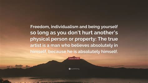 Oscar Wilde Quote Freedom Individualism And Being Yourself So Long