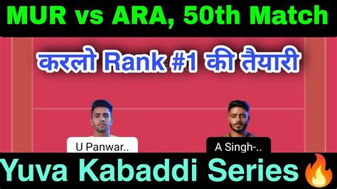 MUR Vs ARA Today Match Dream11 Prediction Ara Vs Mur Kabaddidream11