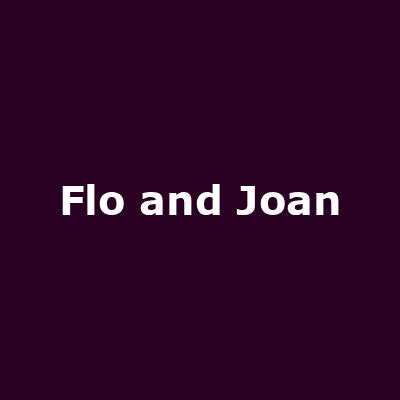 Buy Flo And Joan Tickets For All 2024 UK Tour Dates And Concerts