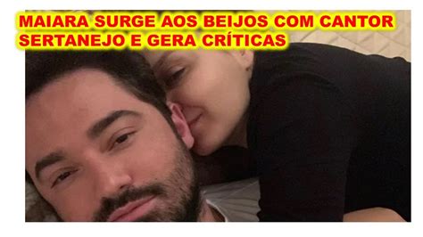 Maiara Surge Aos Beijos Cantor Sertanejo E Gera Pol Mica E Cr Ticas