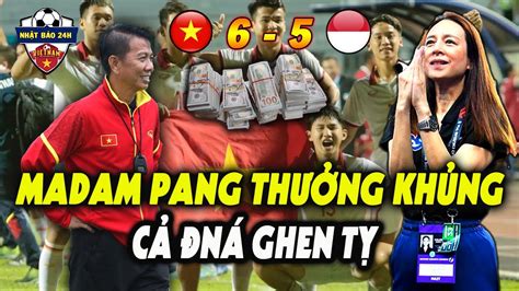 Giữ Lời Hứa Madam Pang Thưởng Cực Khủng Cho U23 Việt Nam Khi Vô Địch