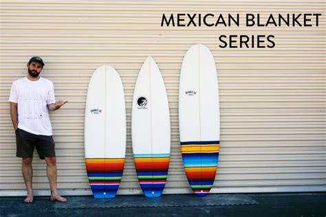 The Mexican Blanket Series Our Muey Caliente Quiver Selection