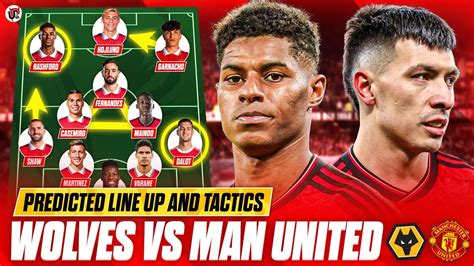 Rashford Onana Start Wolves Vs Man Utd Ten Hag S Resurgence Must