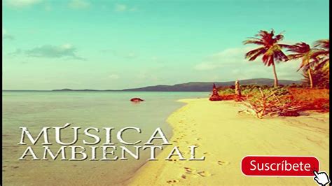 Musica Ambiental Youtube