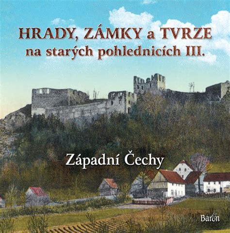 Hrady zámky a tvrze na starých pohlednicích I Střední Čechy