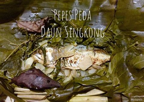 Resep Pepes Peda Daun Singkong Oleh Mang Gundul Cookpad