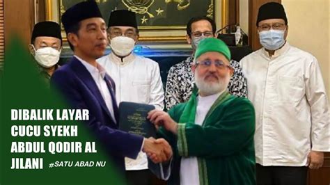 Jokowi Dapat Ijazah Dari Cicit Syekh Abdul Qodir Jailani Syekh Fadhil