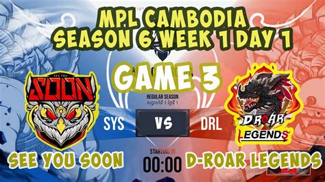 See You Soon Vs D Roar Legends Game Mpl Cambodia Season Youtube